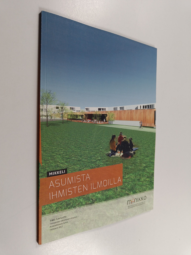 Timo Savilepo : Mikkeli : asumista ihmisten ilmoilla