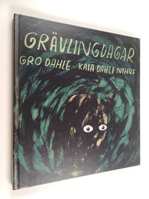 Gro Dahle : Grävlingdagar