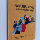 Pekka Hannula : Palvelua, kiitos : asiakaspalvelun saloja - pikkukuva 1