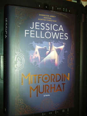 Jessica Fellowes : Mitfordin murhat ( 1 p. 2018 ) Sis. post.