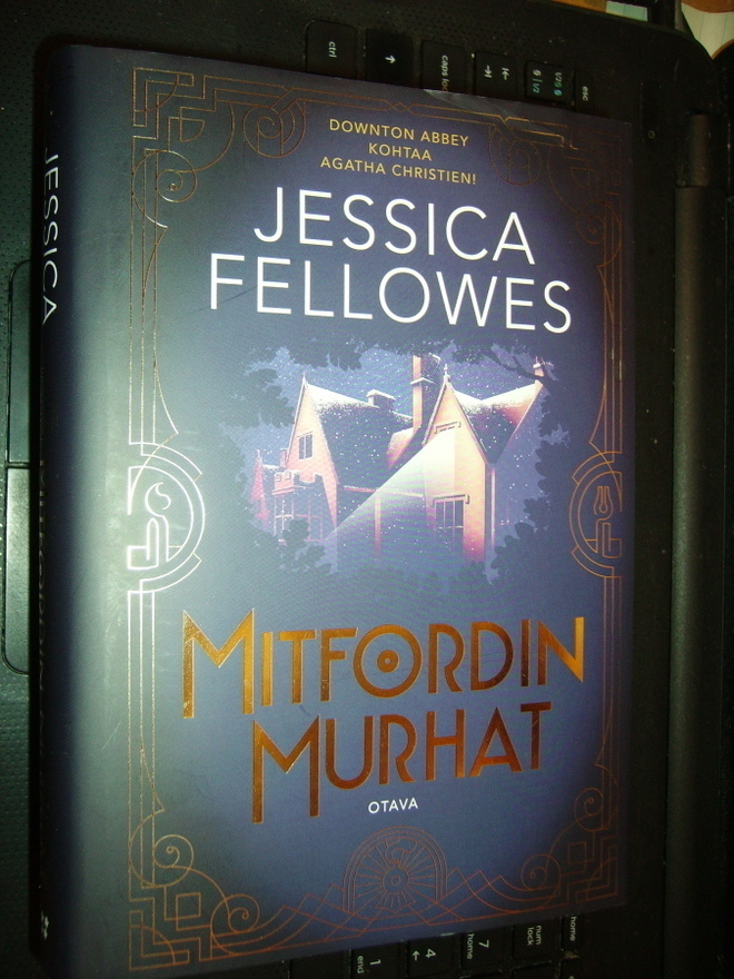 Jessica Fellowes : Mitfordin murhat ( 1 p. 2018 ) Sis. post.
