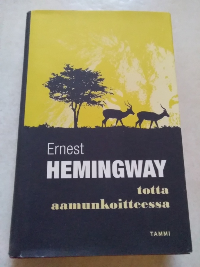 Ernest Hemingway: Totta aamunkoitteessa