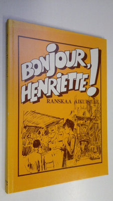 Anja-Liisa ym. (toim.) Alanko : Bonjour, Henriette!