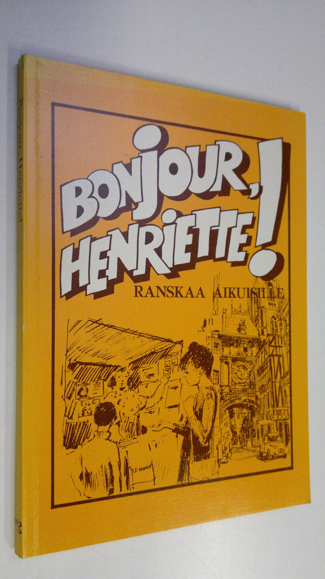 Anja-Liisa ym. (toim.) Alanko : Bonjour, Henriette!