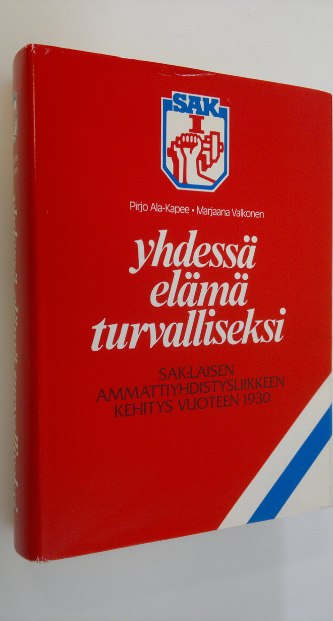 Pirjo ym. Ala-Kapee : Yhdessä elämä turvalliseksi 1, SAK:...