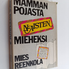 Mies Reenkola : Mammanpojasta naisten mieheksi : muistelm... - pikkukuva 1