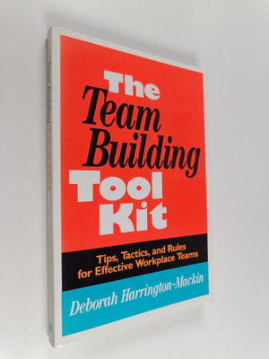 Deborah Mackin : The Team Building Tool Kit - Tips, Tacti...