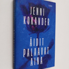 Jenni Kokander : Äidit palaavat aina - pikkukuva 1