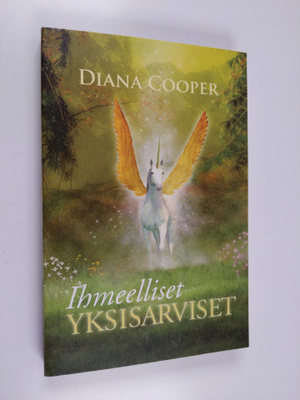 Diana Cooper : Ihmeelliset yksisarviset