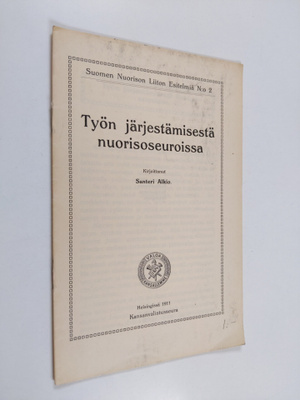Santeri Alkio : Työn järjestämisestä nuorisoseuroissa