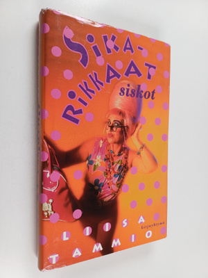 Liisa Tammio : Sikarikkaat siskot