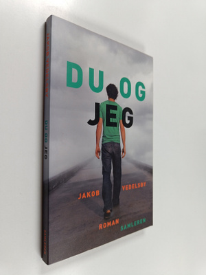 Jakob Vedelsby : Du og jeg - roman