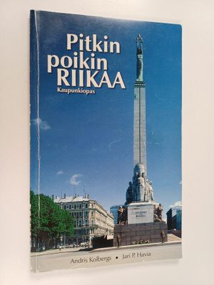 Andris Kolbergs : Pitkin poikin Riikaa : kaupunkiopas
