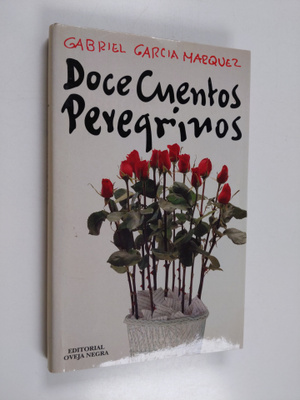 Gabriel Garcia Marquez : Doce cuentos peregrinos