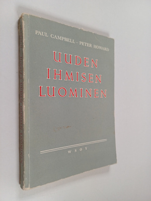 Peter Howard ym. : Uuden ihmisen luominen