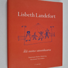 Lisbeth Landefort : Älä osoita sateenkaarta : kohtauksia ... - pikkukuva 1