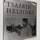 Aarni Krohn : Tsaarin Helsinki : Idyllistä itsenäisyyteen - pikkukuva 1