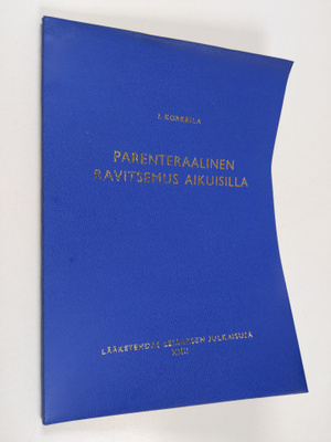 Jaakko Korkeila : Parenteraalinen ravitsemus aikuisilla