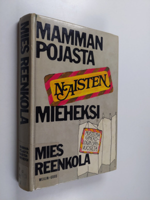 Mies Reenkola : Mammanpojasta naisten mieheksi : muistelm...
