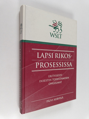 Päivi Hirvelä : Lapsi rikosprosessissa - erityisesti inse...