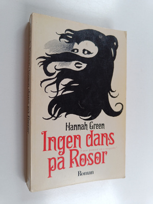 Hannah Green : Ingen dans på Rosor
