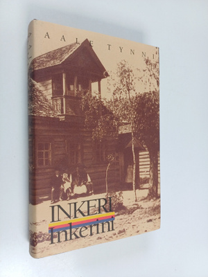 Aale Tynni : Inkeri, Inkerini