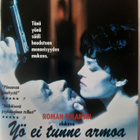Roman Polanski: YÖ EI TUNNE ARMOA  Sigourney Weaver - pikkukuva 1