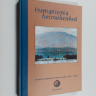 Jaana Juvonen : Humanismia, heimohenkeä : Karjalaisen kul... - pikkukuva 1