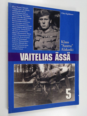 Ahti Saarinen : Klaus Santtu Alakoski, vaitelias ässä