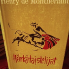Henry de Montherlant : Härkätaistelijat - pikkukuva 1