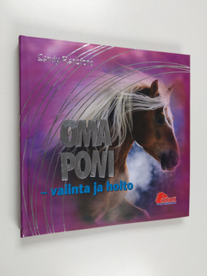 Sandy Ransford : Oma poni : valinta ja hoito
