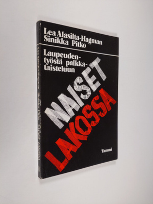 Lea Alasilta-Hagman : Naiset lakossa : laupeudentyöstä pa...