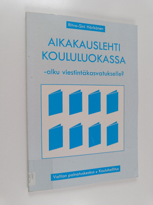 Ritva-Sini Härkönen : Aikakauslehti koululuokassa : alku ...
