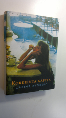 Carina Rydberg : Korkeinta kastia