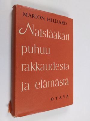 Marion Hilliard : Naislääkäri puhuu rakkaudesta ja elämästä