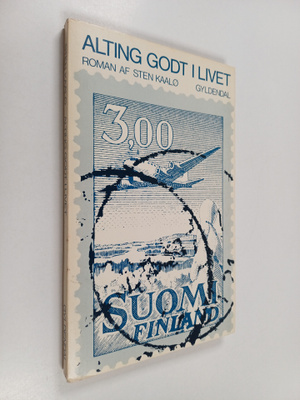 Sten Kaalo : Alting godt i livet (signeerattu, tekijän om...