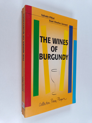 Sylvain Pitiot ym. : The Wines of Burgundy