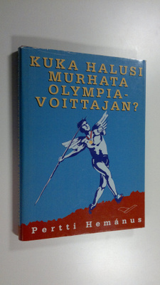 Pertti Hemanus : Kuka halusi murhata olympiavoittajan