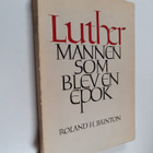 Roland H. Bainton : Luther : mannen som blev en epok - pikkukuva 1