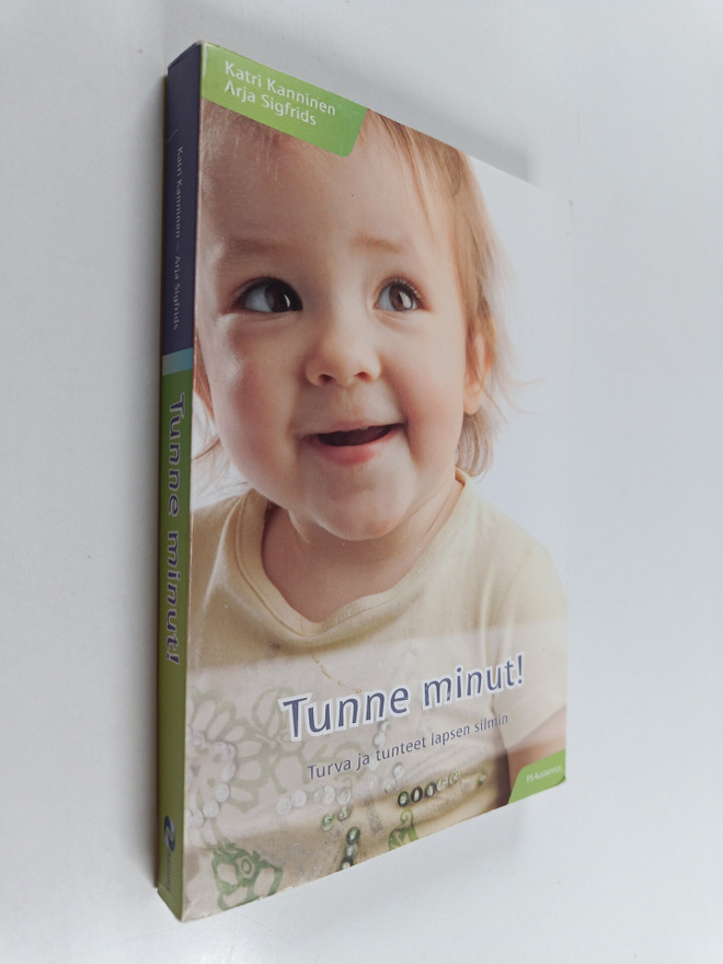 Katri Kanninen : Tunne minut! : turva ja tunteet lapsen s...