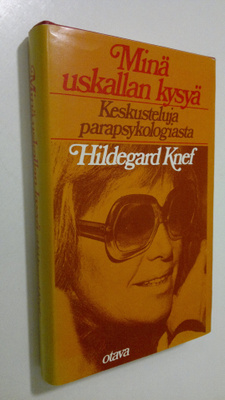 Hildegard Knef : Minä uskallan kysyä : keskusteluja parap...