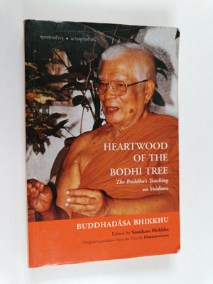 Buddhadasa Bhikkhu : Heartwood of the Bodhi Tree - The Bu...