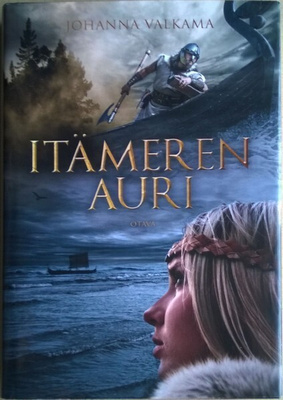 Johanna Valkama: Itämeren Auri (sid.1p. Otava 2016)