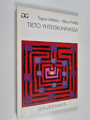 Tapio Aittola : Tieto yhteiskunnassa : tiedonsosiologinen...