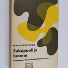 Margaret Mead : Sukupuoli ja luonne kolmessa primitiivise... - pikkukuva 1