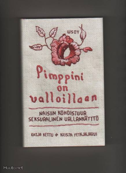 [Kettu, Katja]: Pimppini on valloillaan, WSOY 2012, skp., K4