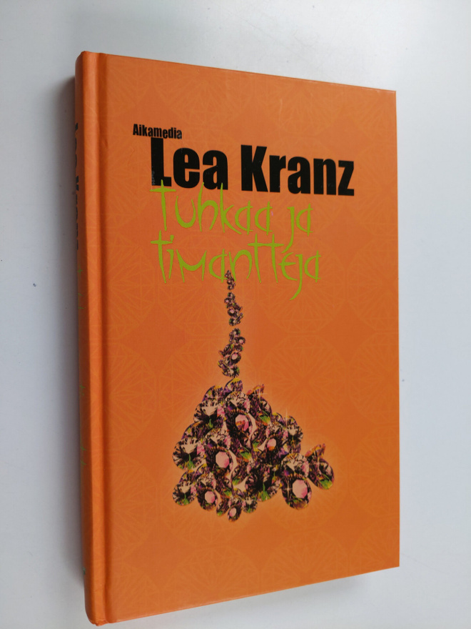 Lea Kranz : Tuhkaa ja timantteja (signeerattu)