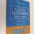 Martti Luther : Rukoilemme Lutherin kanssa tänään - pikkukuva 1