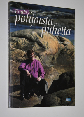 Samuel Salmi : Kuule pohjoista puhetta : Lapin pojasta pi...