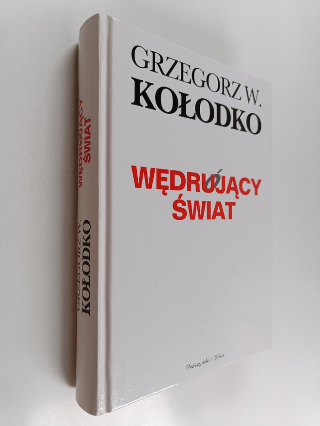 Grzegorz W. Kolodko : Wedrujacy swiat